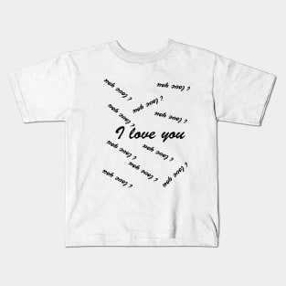 i love you Kids T-Shirt